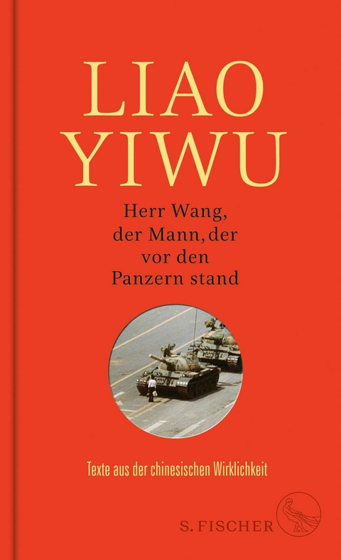 Herr Wang, der Mann, der vor den Panzern stand -  Liao Yiwu