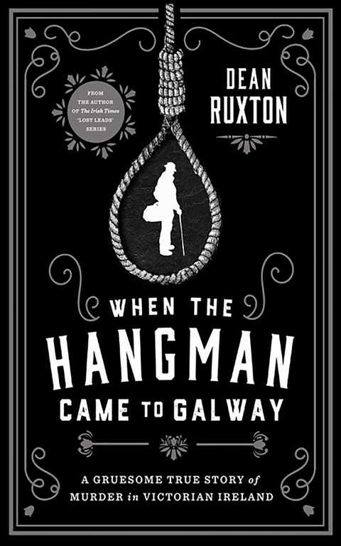 When the Hangman Came to Galway -  Dean Ruxton