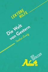 Die Welt von Gestern von Stefan Zweig (Lekt&uuml;rehilfe) - Natalia Torres Behar,  derQuerleser
