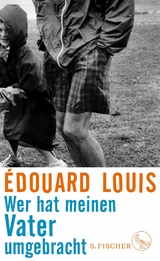 Wer hat meinen Vater umgebracht - &Eacute;douard Louis