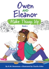 Owen and Eleanor Make Things Up -  Alder Charlie Alder,  Bouwman H. M. Bouwman, M. Bouwman H.  H. M. Bouwman