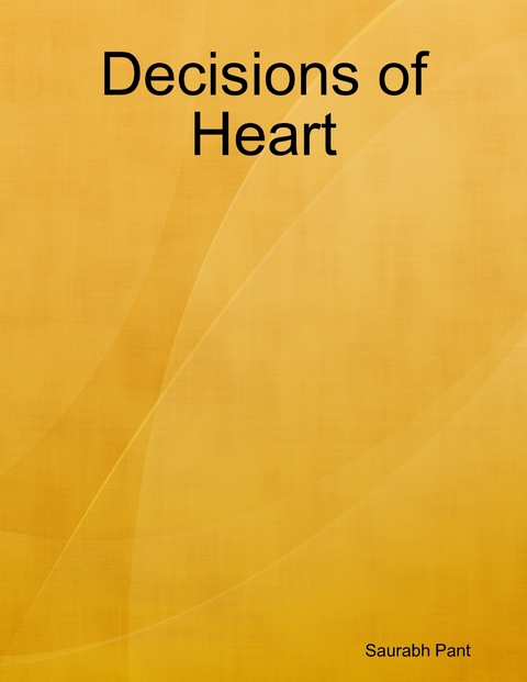 Decisions of Heart -  Saurabh Pant