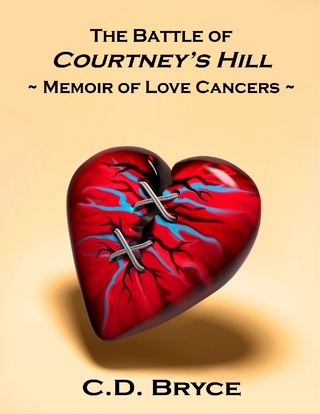 Battle of Courtney's Hill Memoir of Love Cancers