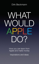What Would Apple Do? -  Dirk Beckmann
