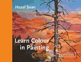 Learn Colour In Painting Quickly - Hazel Soan