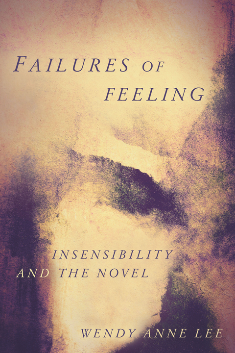 Failures of Feeling -  Wendy Anne Lee