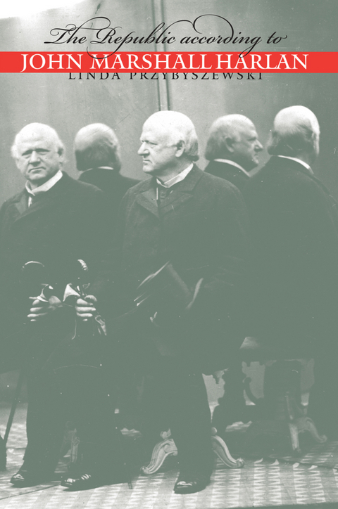 The Republic according to John Marshall Harlan - Linda Przybyszewski