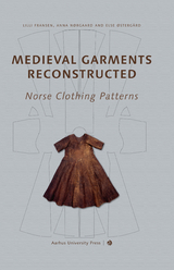 Medieval Garments Reconstructed - LILLI Fransen, Anna N&oslash;rgard, Else &Oslash;stergard