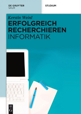 Erfolgreich recherchieren - Informatik - Kerstin Weinl