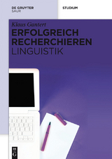 Erfolgreich recherchieren – Linguistik - Klaus Gantert