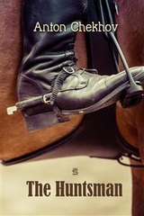 Huntsman -  ANTON CHEKHOV