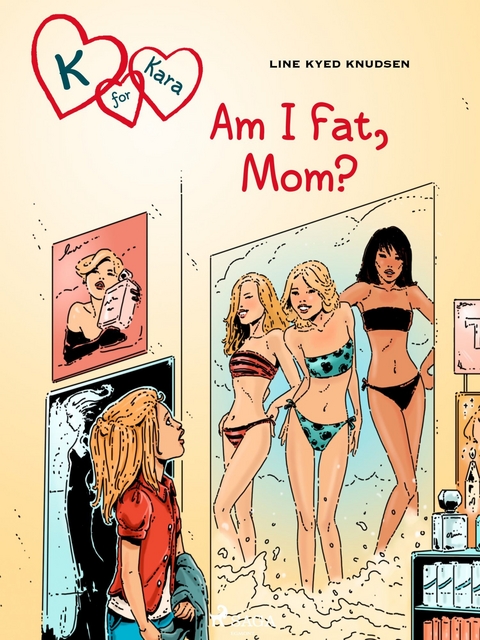 K for Kara 14: Am I Fat, Mom? -  Line Kyed Knudsen