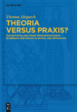 Theoria versus Praxis? - Thomas J&uuml;rgasch