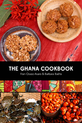 The Ghana Cookbook - Fran Osseo-Asare, Barbara Ba&euml;ta