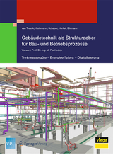 Geb&auml;udetechnik als Strukturgeber f&uuml;r Bau- und Betriebsprozesse - van Treeck  Christoph, Christian Schauer, Thomas Kistemann, Sebastian Herkel, Robert Elixmann