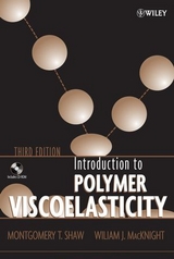 Introduction to Polymer Viscoelasticity - Shaw, Montgomery T.; MacKnight, William J.