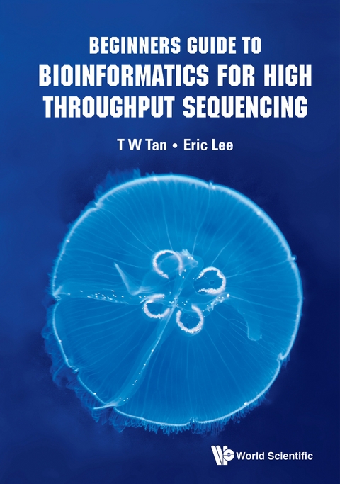 BEGINNERS GUIDE TO BIOINFORMATICS FOR HIGH THROUGHPUT SEQUEN - Tin Wee Tan, Eric Cheng-yu Lee