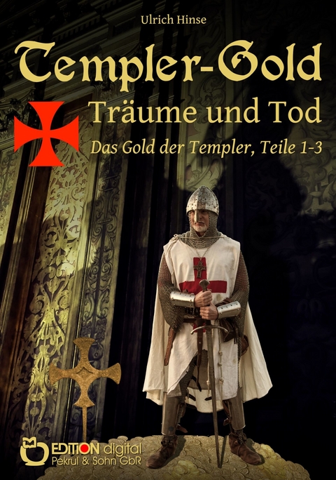 Templer-Gold. Tr&auml;ume und Tod - Ulrich Hinse