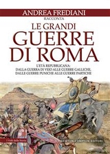 Le grandi guerre di Roma. L'et&agrave; repubblicana - Andrea Frediani