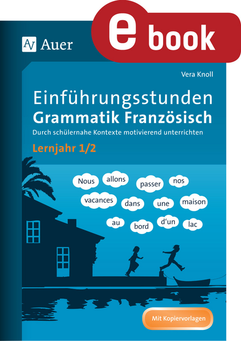 Einf&uuml;hrungsstunden Grammatik Franz&ouml;sisch Lj. 1-2 - Vera Knoll