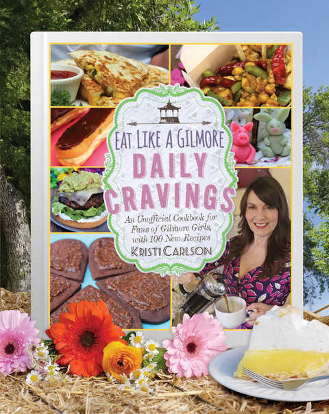 Eat Like a Gilmore: Daily Cravings -  Kristi Carlson