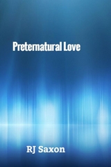 Preternatural Love - Rj Saxon