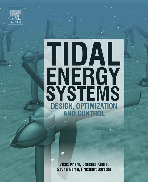 Tidal Energy Systems -  Prashant Baredar,  Cheshta Khare,  Vikas Khare,  Savita Nema