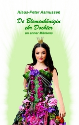 De Blomenk&ouml;nigin ehr Dochter - Klaus-Peter Asmussen