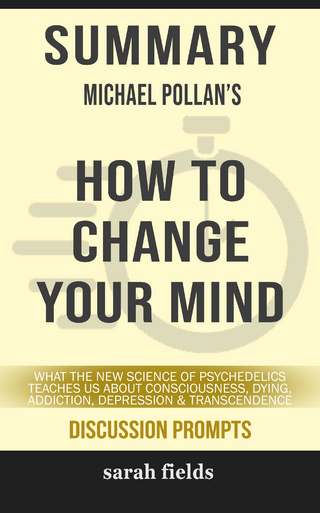 Summary: Michael Pollan's How to Change Your Mind