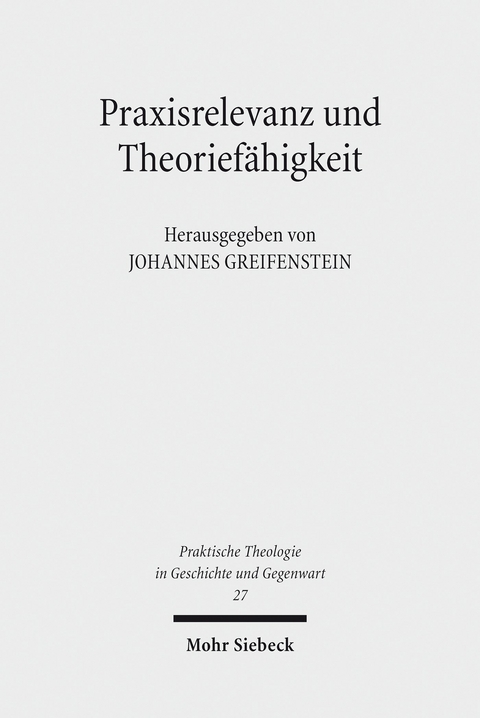 Praxisrelevanz und Theorief&auml;higkeit - 