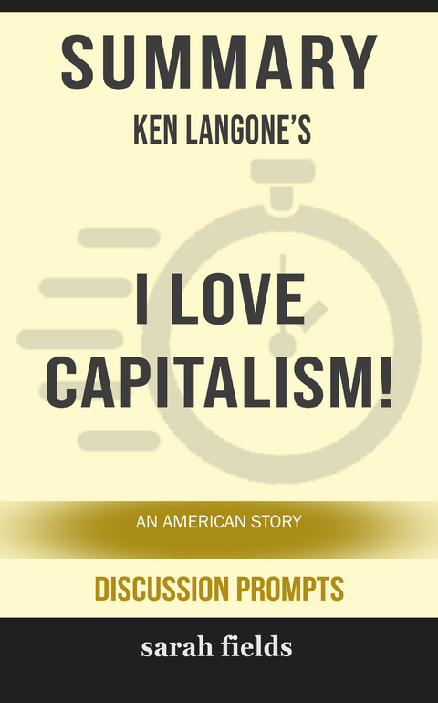 Summary: Ken Langone's I love Capitalism - Sarah Fields