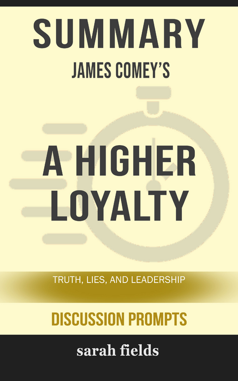 Summary: James Comey's A Higher Loyalty - Sarah Fields