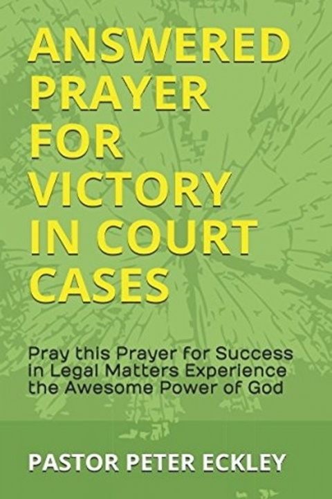 Answered Prayer for Victory in Court Cases - Pastor Peter Eckley