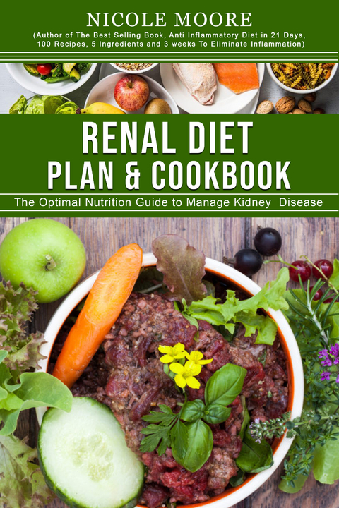 Renal Diet Plan & Cookbook -  Nicole Moore