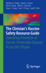 The Clinician&rsquo;s Vaccine Safety Resource Guide - Matthew Z. Dudley, Daniel A. Salmon, Neal A. Halsey, Walter A. Orenstein, Rupali J. Limaye, Sean T. O'Leary, Saad B. Omer