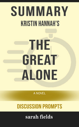 Summary: Kristin Hannah's The Great Alone - Sarah Fields