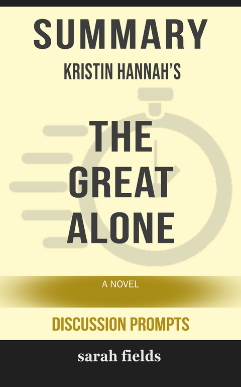 Summary: Kristin Hannah's The Great Alone - Sarah Fields