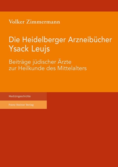 Die Heidelberger Arzneib&uuml;cher Ysack Leujs -  Volker Zimmermann