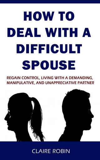 How to Deal with A Difficult Spouse