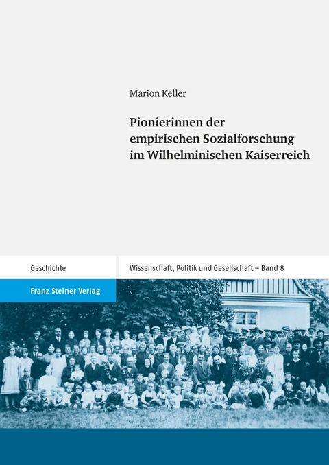 Pionierinnen der empirischen Sozialforschung im Wilhelminischen Kaiserreich -  Marion Keller