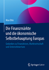 Die Finanzm&auml;rkte und die &ouml;konomische Selbstbehauptung Europas - Max Otte