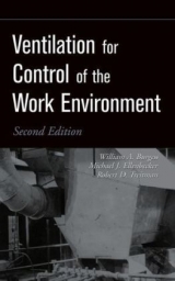 Ventilation for Control of the Work Environment - Burgess, William A.; Ellenbecker, Michael J.; Treitman, Robert D.