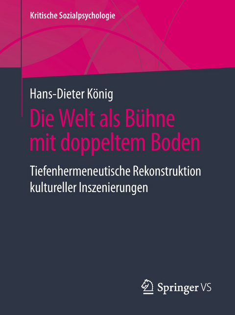 Die Welt als Bühne mit doppeltem Boden -  Hans-Dieter König