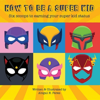 How to Be a Super Kid