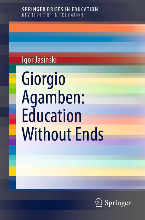 Giorgio Agamben: Education Without Ends -  Igor Jasinski