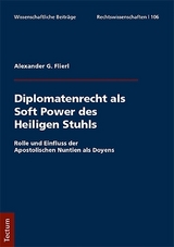 Diplomatenrecht als Soft Power des Heiligen Stuhls - Alexander G. Flierl