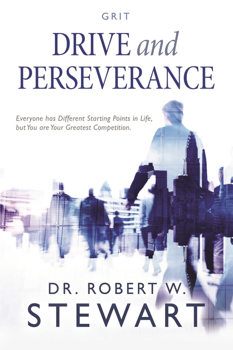 Drive and Perseverance -  Dr. Robert W. Stewart