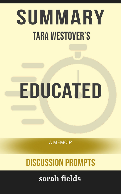 Summary: Tara Westover's Educated -  Sarah Fields