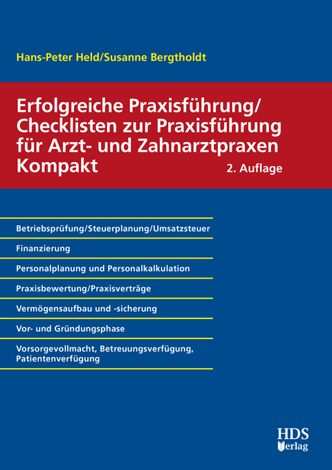 Erfolgreiche Praxisf&uuml;hrung/Checklisten zur Praxisf&uuml;hrung f&uuml;r Arzt- und Zahnarztpraxen Kompakt -  Hans-Peter Held,  Susanne Bergtholdt