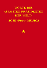 Worte des 'ärmsten Präsidenten der Welt' José 'Pepe' Mujica -  José Mujica